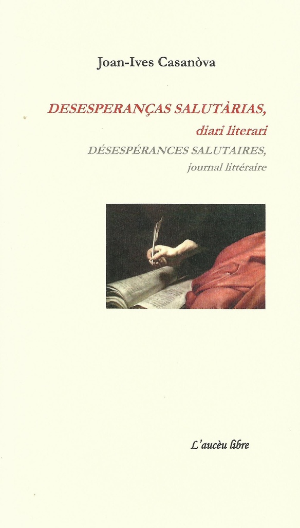 Lo libre de la setmana : Desesperanças salutàrias, diari literari  - Joan-Ives Casanòva